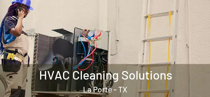 HVAC Cleaning Solutions La Porte - TX