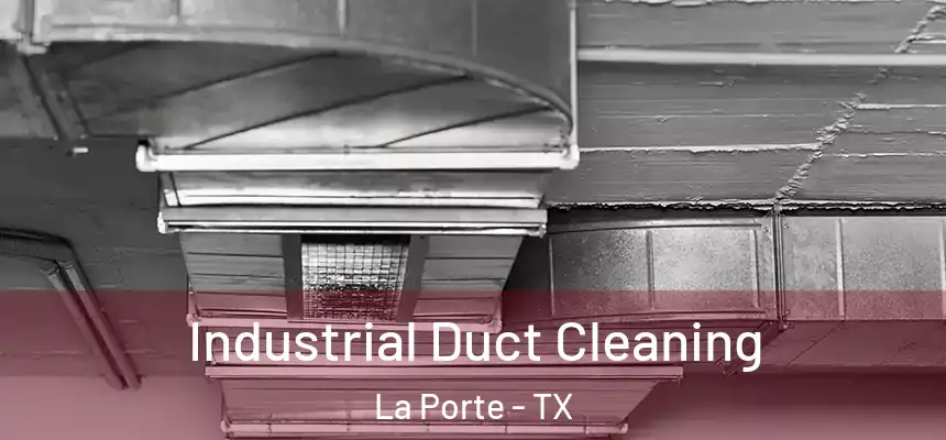  Industrial Duct Cleaning La Porte - TX