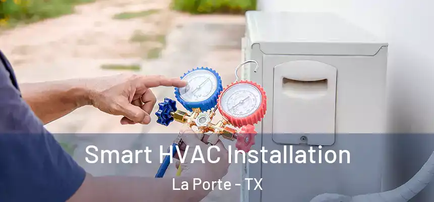 Smart HVAC Installation La Porte - TX
